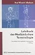 Lehrbuch der Medizinischen Terminologie. Grundlagen der �rztlichen Fachsprache