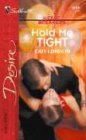 Hold Me Tight: Heartbreakers (Silhouette Desire)