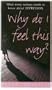 Why Do I Feel This Way? What Every Woman Needs To Know About Depression