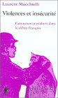Violence et ins�curit� : fantasmes et r�alit�s dans le d�bat fran�ais