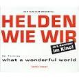 What a wonderful world ('Helden wie wir')