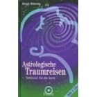 Astrologische Traumreisen. Mit 2 CDs. Schl�ssel f�r die Seele
