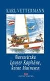 Barawitzka - Lauter Kapitäne, keine Matrosen