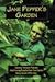 Jane Pepper's Garden: Getting the Most Pleasure and Growing Results from Your Garden Every Month of the Year