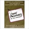 C.A.R.E. Packages for the Workplace: Dozens of Little Things You Can Do To Regenerate Spirit At Work