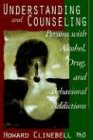 Understanding and Counseling Persons With Alcohol, Drug, and Behaviorial Addictions