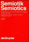 Semiotik /Semiotics. Ein Handbuch zu den zeichentheoretischen Grundlagen von Natur und Kultur /A Handbook on the Sign-Theoretic Foundations of Nature ... Und Kommunikationswissenschaft, Bd 13.1)