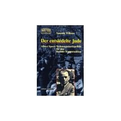 Der entsiedelte Jude. Albert Speers Wohnungsmarktpolitik f�r den Berliner Hauptstadtbau