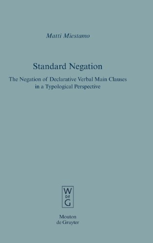 Standard Negation: The Negation of Declarative Verbal Main Clauses in a Typological Perspective (Empirical Approaches to Language Typology [Ealt])