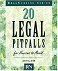 20 Legal Pitfalls for Nurses to Avoid (Real Nursing Series)