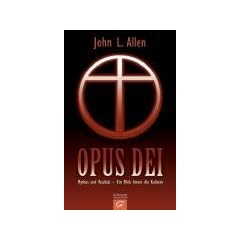 Opus Dei. Mythos und Realit�t - Ein Blick hinter die Kulissen