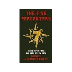 The Five Percenters: Islam, Hip Hop and the Gods of New York