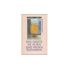 Das Gesetz im Alten und Neuen Testament