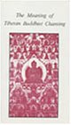 The Meaning of Tibetan Buddhist Chanting