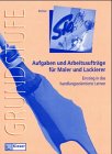 Aufgaben und Arbeitsauftr�ge f�r Maler und Lackierer, Grundstufe