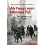 Als Feuer vom Himmel fiel. Der Bombenkrieg in Deutschland
