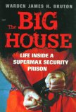 The Big House: Life Inside a Supermax Security Prison
