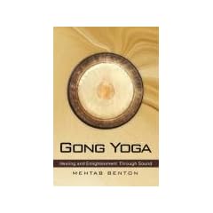 Gong Yoga: Healing and Enlightenment Through Sound