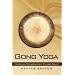 Gong Yoga: Healing and Enlightenment Through Sound