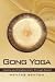 Gong Yoga: Healing and Enlightenment Through Sound