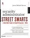  : Security Administrator Street Smarts: A Real World Guide to CompTIA Security+ Skills