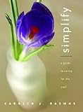 Simplify: A Guide to Caring for the Soul