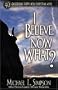 I Believe, Now What?