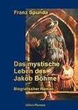 Produkt-Bild: Das mystische Leben des Jakob B&ouml;hme: Biografischer Roman