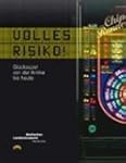 Volles Risiko!: Gl�cksspiel von der A...