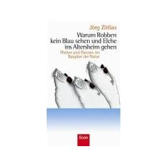 Warum Robben kein Blau sehen und Elche ins Altersheim gehen: Pleiten und Pannen im Bauplan der Natur