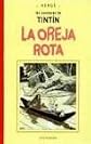 La Oreja Rota/ the Broken Ear (Tintin Facsimil) (Spanish Edition)