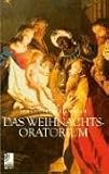 Das Weihnachtsoratorium. Buch + CD: Johann Sebastian Bach