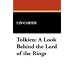 Tolkien: A Look Behind the Lord of the Rings
