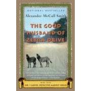 The Good Husband of Zebra Drive (No. 1 Ladies' Detective Agency) by  Alexander Mccall Smith