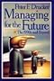 MANAGING FOR THE FUTURE: THE 1990'S AND BEYOND.