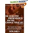 The 45 Second Presentation That Will Change Your Life: The World's Best-Selling Network Marketing Guide