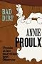 (Bad Dirt: Wyoming Stories 2) By Proulx, Annie (Author) Paperback on 20-Sep-2005