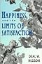 Happiness and the Limits of Satisfaction