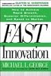Fast Innovation: Achieving Superior Differentiation, Speed to Market, and Increased Profitability