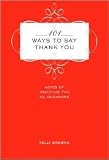101 Ways to Say Thank You Publisher: Sterling