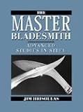 Master Bladesmith: Advanced Studies in Steel