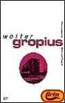 Walter Gropius (Obras y Proyectos Works and Projects)