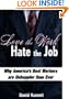 Love the Work, Hate the Job: Why America's Best Workers are Unhappier than Ever