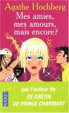 Mes amies, mes amours, mais encore ?