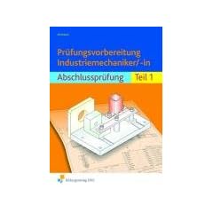 Pr�fungsvorbereitung Industriemechaniker/-in. Abschlusspr�fung Teil 1. Arbeitsbuch und L�sungen