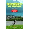 Rennradfahren am Gardasee: Ausgew�hlte Touren durch das Trentino - Mit Stra�enkarte und GPS-Daten