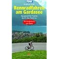 Rennradfahren am Gardasee: Ausgew�hlte Touren durch das Trentino - Mit Stra�enkarte und GPS-Daten