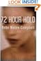 72 Hour Hold