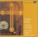 Crucifixus: Chormusik zu Kar- und Osterliturgie