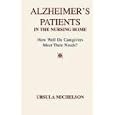 Alzheimer's Patients in the Nursing Home by  Ursula Michelson